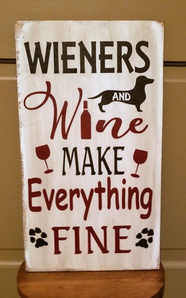 Wood Signs - Wieners & Wine Make Everything Fine